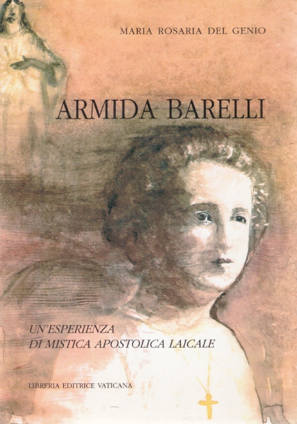 ARMIDA BARELLI. Un’esperienza di mistica apostolica laicale