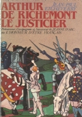 ARTHUR DE RICHEMONT LE JUSTICIER