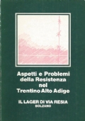 ASPETTI E PROBLEMI DELLA RESISTENZA NEL TRENTINO ALTO ADIGE. IL …