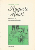 AUGUSTO MONTI. Attualità di un uomo all’antica