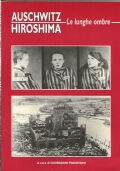 AUSCHWITZ HIROSHIMA: Le lunghe ombre