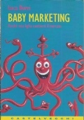 BABY MARKENTING. Perché mia figlia cambierà il mercato