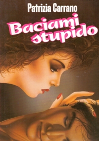 BACIAMI STUPIDO