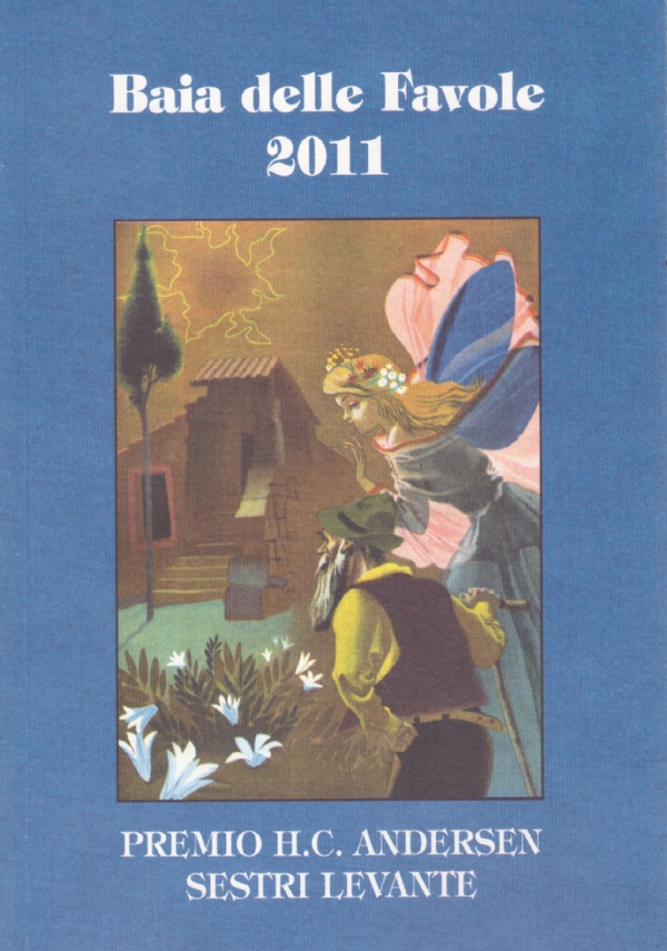 BAIA DELLE FAVOLE 2011. Le fiabe vincitrici della edizione 2011, …