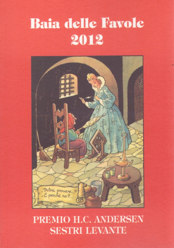 BAIA DELLE FAVOLE 2012. Le fiabe vincitrici della edizione 2012, …