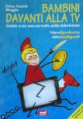 BAMBINI DAVANTI ALLA TV - Guida a un uso corretto …