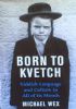 BORN TO KVETCH. Yiddish language and culture in all of …