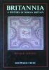 BRITANNIA - A history of Roman Britain (Revised edition)