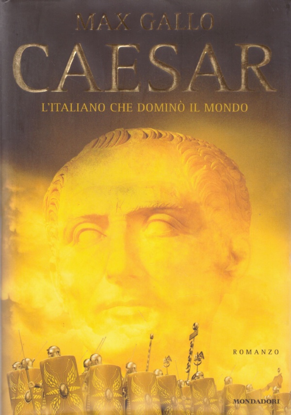 CAESAR. L'italiano che dominò il mondo