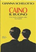 CAINO IL BUONO. Una storia d’amore-odio tra fratelli