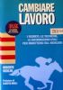 CAMBIARE LAVORO - I segreti, le tecniche, le informazioni utili …