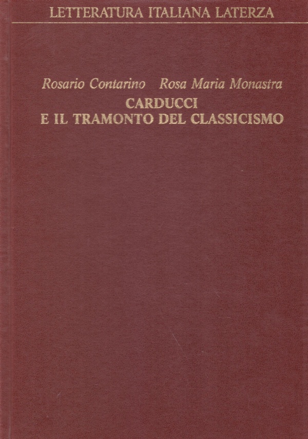 CARDUCCI E IL TRAMONTO DEL CLASSICISMO