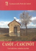 CASOT E CASCINOT. Una tradizione contadina secolare