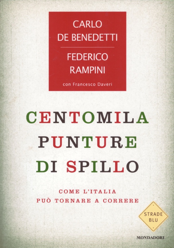 CENTOMILA PUNTURE DI SPILLO. Come l’Italia può tornare a correre