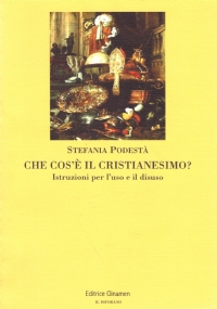 CHE COS’E’ IL CRISTIANESIMO ? Istruzioni per l’uso e il …