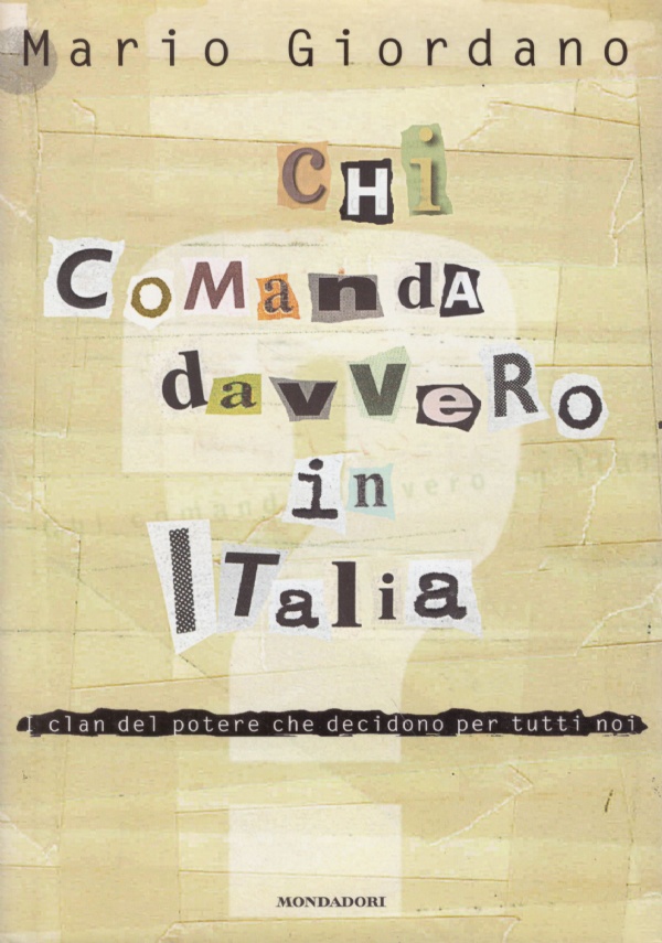 CHI COMANDA DAVVERO IN ITALIA. I clan del potere che …