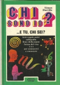 CHI SONO IO ?. E TU CHI SEI ?