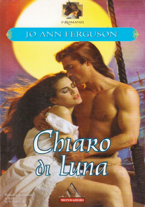 CHIARO DI LUNA (I Romanzi 638)
