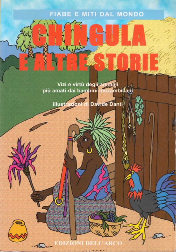 CHINGULA E ALTRE STORIE. Vizi e virtù degli animali più …