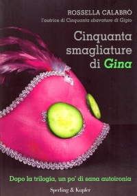 CINQUANTA SMAGLIATURE DI GINA. Dopo la trilogia, un po’ di …