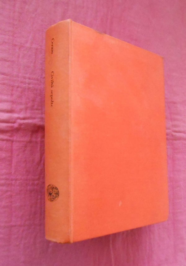 CIVILTA’ SEPOLTE. Il romanzo dell’Archeologia