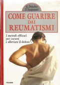 COME GUARIRE DAI REUMATISMI. I metodi efficaci per curarsi e …