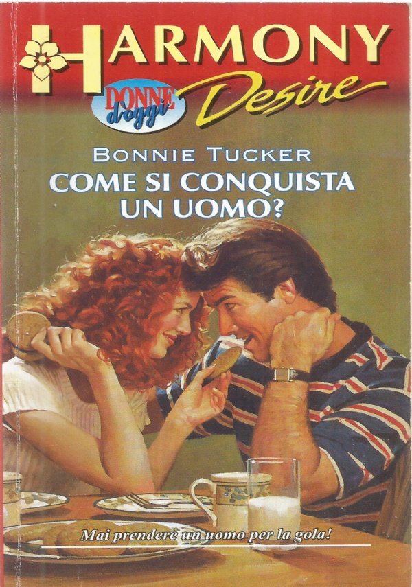 COME SI CONQUISTA UN UOMO ? (Harmony Desire n. 92)