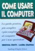 COME USARE IL COMPUTER