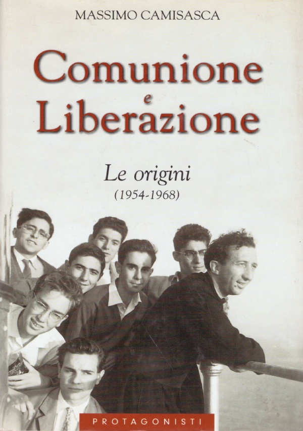 COMUNIONE E LIBERAZIONE. Le origini (1954-1968)