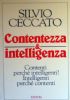 CONTENTEZZA E INTELLIGENZA - Contenti perche intelligenti ? Intelligenti perchè …