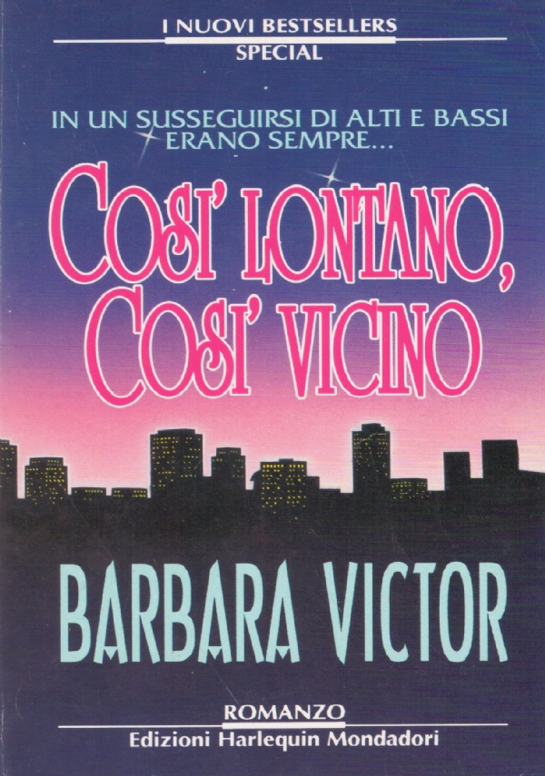 COSI’ LONTANO, COSI’ VICINO