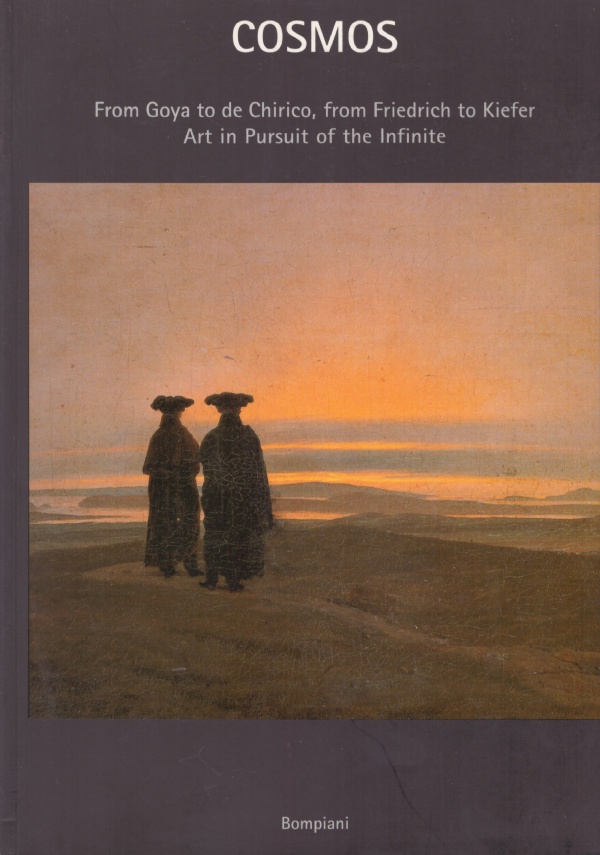 COSMOS. From Goya to de Chirico, from Friedrich to Kiefer. …