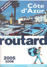 COTE D’AZUR (le guide du routard 2006)