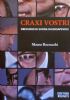 CRAXI VOSTRI - Breviario di satira inconsapevole