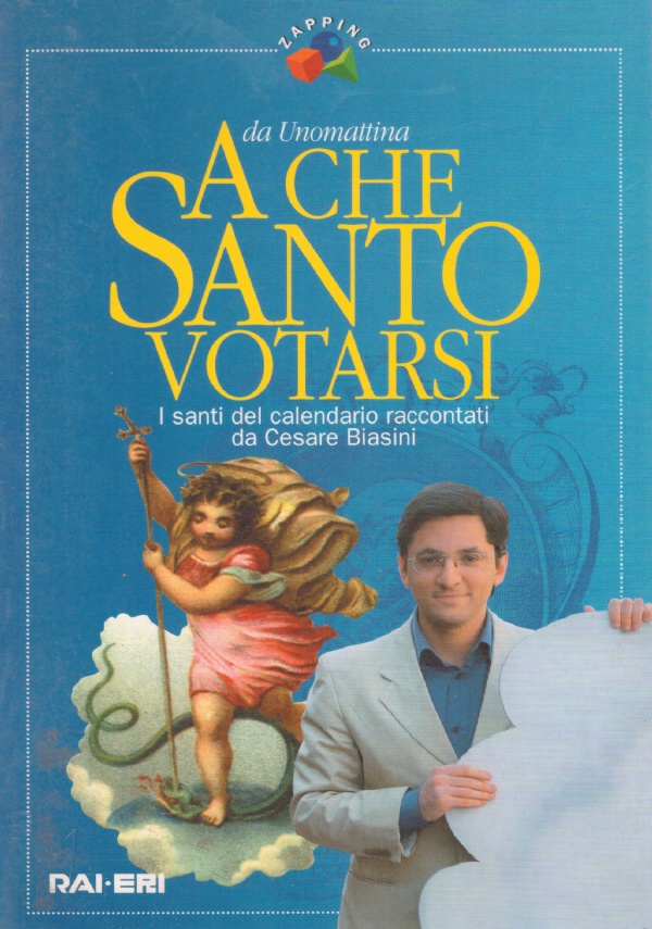 Da Unomattina: A CHE SANTO VOTARSI. I santi del calendario …