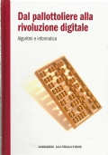 DAL PALLOTTOLIERE ALLA RIVOLUZIONE DIGITALE - Algoritmi e informatica