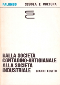 DALLA SOCIETA’ CONTADINO-ARTIGIANALE ALLA SOCIETA’ INDUSTRIALE