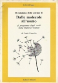 DALLE MOLECOLE ALL’UOMO. Il progresso degli studi sulla materia vivente