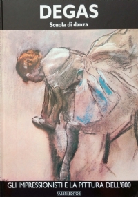DEGAS. Scuola di danza (volume II°)