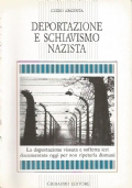 DEPORTAZIONE E SCHIAVISMO NAZISTA. Aspetti, considerazioni, testimonianze