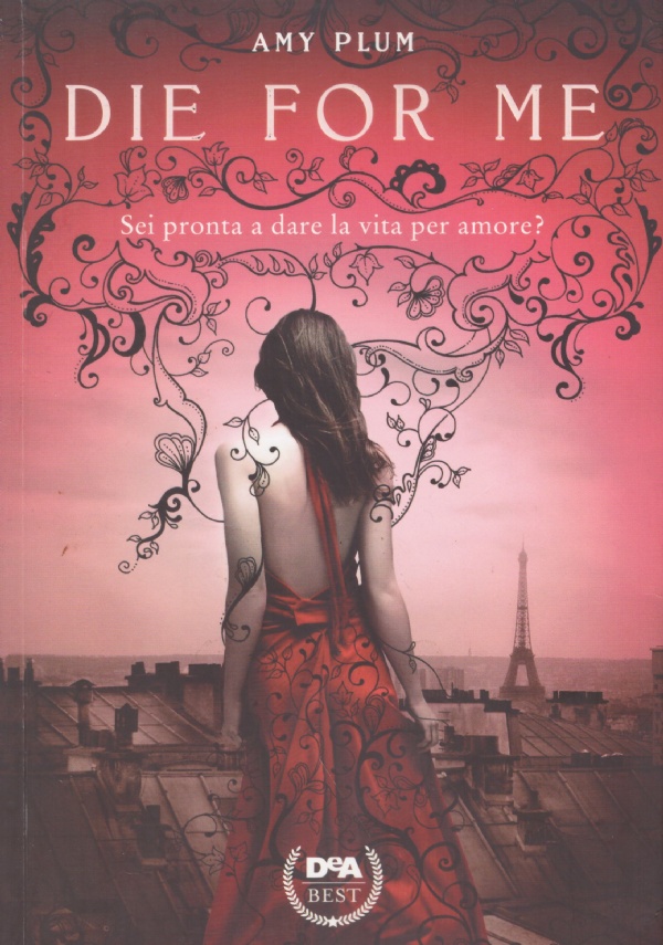 DIE FOR ME . Sei pronta a dare la vita …