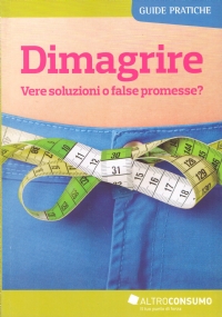 DIMAGRIRE. Vere soluzioni o false promesse?