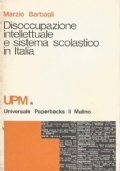 DISOCCUPAZIONE INTELLETTUALE E SISTEMA SCOLASTICO IN ITALIA (1859-1973)