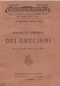 DIZIONARIETTO ETIMOLOGICO DEI GRECISMI (con la pronunzia figurata delle radici)