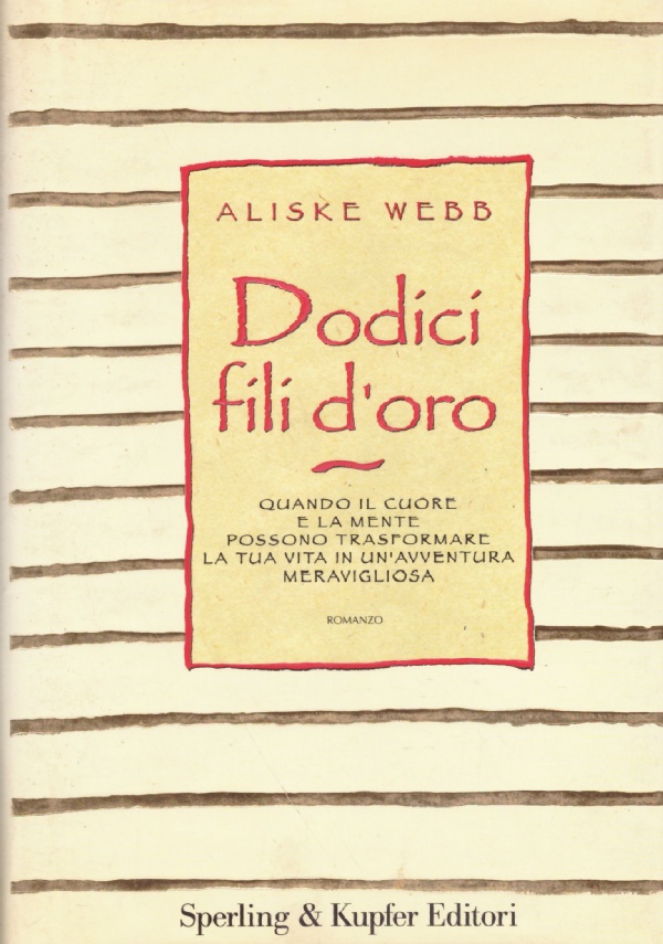 DODICI FILI D’ORO. Quando il cuore e la mente possono …