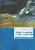 DODICI ORE DI LUCE, DODICI ORE DI BUIO