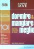DORMIRE E MANGIARE MEGLIO (le guide di Dove - 2006)