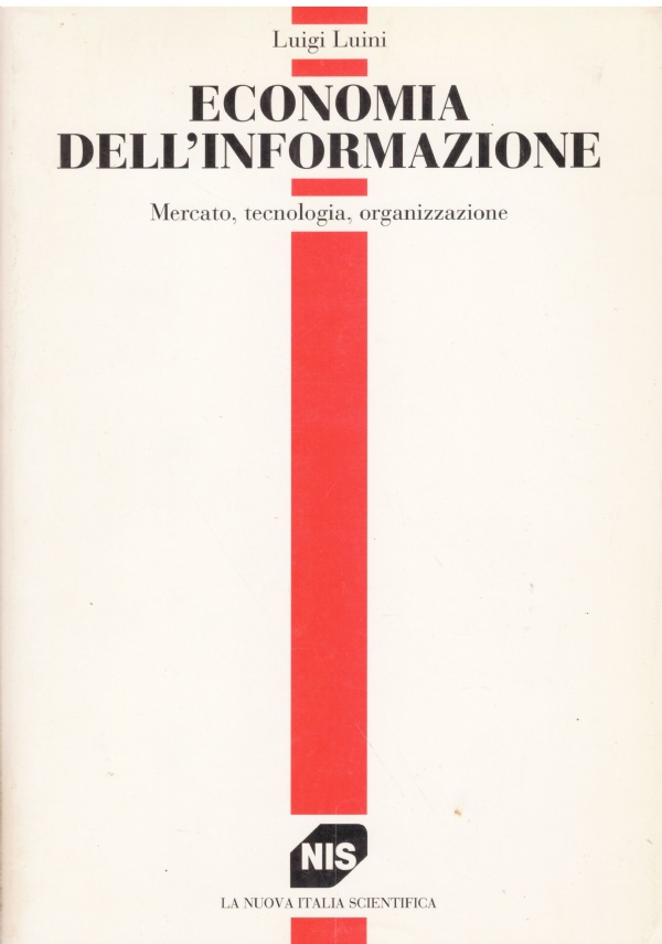 ECONOMIA DELL’INFORMAZIONE. Mercato, tecnologia, organizzazione