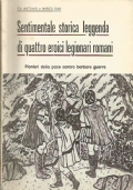 ELVA. SENTIMENTALE STORICA LEGGENDA DI QUATTRO EROICI LEGIONARI ROMANI pionieri …