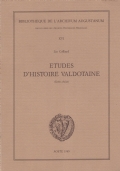ETUDES D’HISTOIRE VALDOTAINE. Ecrits choisis